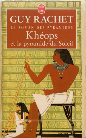 [Le roman des pyramides 01] • Khéops et La Pyramide du Soleil